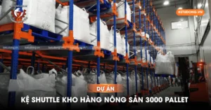 Du An Ke Shuttle Kho Hang Nong San 3000 Pallet
