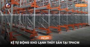Dự Án Kệ Tự Động Kho Lạnh Thủy Sản Tại Tphcm